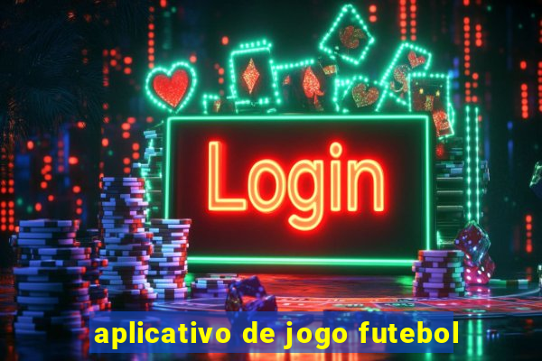 aplicativo de jogo futebol